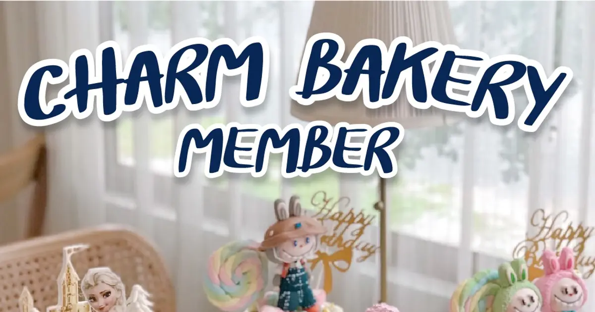 รับสิทธิพิเศษมากมาย เฉพาะสมาชิก CHARM BAKERY เท่านั้น ✨ 