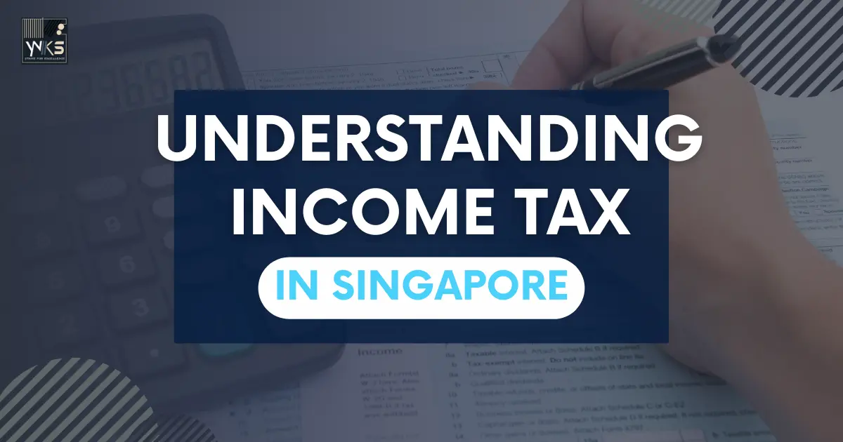 Understanding Income Tax in Singapore